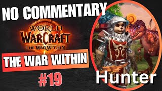 WOW The War Within - No Commentary #19 | Hunter