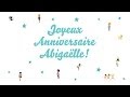 ♫ Joyeux Anniversaire Abigaëlle! ♫