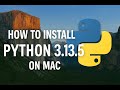 How to Install Python 3.13.5 on MAC OS