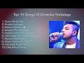 Dimanka Wellalage Top 10 Songs Collection