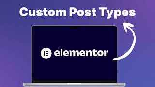How To Add Custom Post Types in WordPress with Elementor in 2026