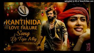 KANTINIDA TELUGU LOVE FAILURE FOLK DJ SONG REMIX BY DJ TEJA MLG