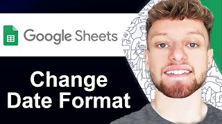 How To Change Date Format in Google Sheets (Step By Step)