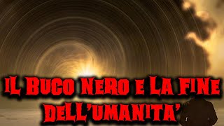 Il buco nero e la fine dell'umanità - Creepypasta