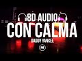 Daddy Yankee & Snow - Con Calma (8D AUDIO)🎵