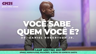 CM21 SESSÃO 5: Você Sabe Quem Você É? |  Dr. Daniel Robertson