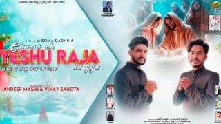 CHARNI CH YESHU RAJA AA GYA||  ANDEEP MASIH VINAY SAHOTA || RAJVEER SAHOTA || MASIHISONG || 2024