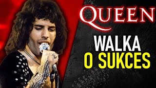 QUEEN - HISTORIA WALKI O SUKCES