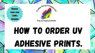 How to Order UV Adhesive Prints From Creative Design \u0026 Supply