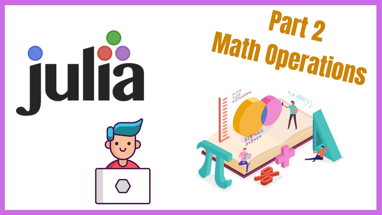 Julia Tutorial Part 2 | Math Operations - YouTube