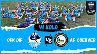 6. KOLO - LIGA PETLIĆA 2024/25 || OFK DIF VS AF COERVER || STADION ŠUTENOVAC ||