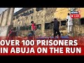 Nigeria News Live | Over 100 Prisoners Escape from Nigerian Jail Near Capital After Rain Damage