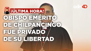 🚨¡última Hora! Desaparición de Salvador Rangel Mendoza el Obispo Emérito de Chilpancingo