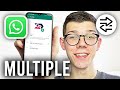 How To Use Multiple WhatsApp Accounts In One WhatsApp App - Full Guide