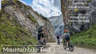 Mountainbike Tour -Garmisch Partenkirchen - Osterfelderkopf/ Alpspitzbahn -längste Auffahrt am Stück