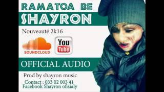 RAMATOA BE - SHAYRON [Nouveauté RNB 2016] Official audio 2K16