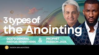3 Types of Anointing || Pastor Benny Hinn & Prophet Passion Java