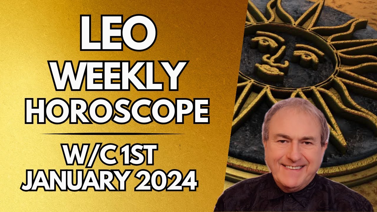 Leo Horoscope Weekly Astrology From 1st January 2024 - YouTube