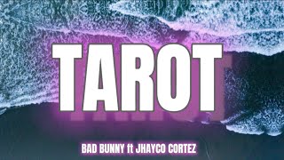 Bad Bunny, Jhayco cortez - Tarot (Letras/Lyrics)