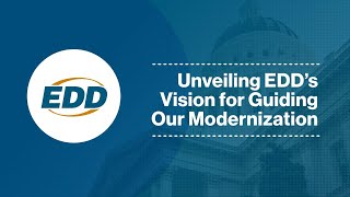 Unveiling EDD’s Vision for Guiding Our Modernization