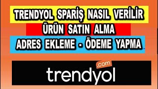 Trendyol Spariş Nasıl Verilir ? En Kolay En Basit Anlatım !