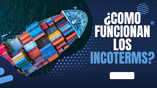 ¿COMO FUNCIONANA LOS INCOTERMS? |IMPORTACIONES | EXPORTACIONES | ADUANAS | COMERCIO EXTERIOR ||SG||