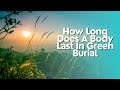 How Long Does A Body Last In Green Burial