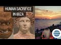 Ibiza and a dark history of human sacrifice