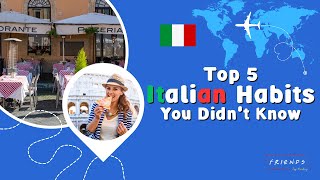 Top 5 Italian Habits You Didn't Know!