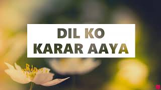 Dil Ko Karar Aaya Lyrics [English Translation] | Sidharth S + Neha S | Yasser D + Neha K