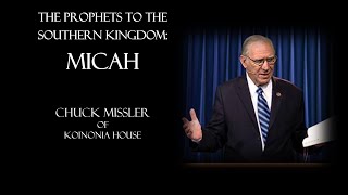 MICAH (7 of 7) - Chuck Missler