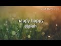 DJ happy ajalah |lirik video |lagu santai