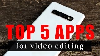 TOP 5 Smartphone Video Editing Apps