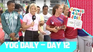 Celebrate YOG 2018 \u0026 All the best Highlights! | YOG Daily Show | Day 12 | YOG Buenos Aires 2018