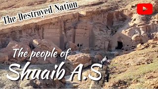 The Story of Shuaib A.S And The People Of Madyan / Tour \u0026 View