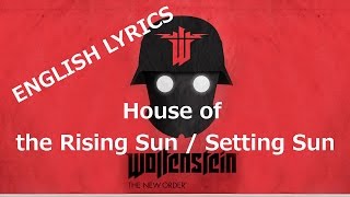 House of the Rising Sun English Lyrics - Wolfenstein The New Order