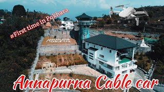 ANNAPURNA CABLE CAR | Pokhara | Complete guide + detail | Drone shots