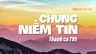 THÁNH CA 795 | CHUNG NIỀM TIN | KARAOKE THÁNH CA TIN LÀNH