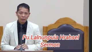 Upa Lalnunpuia Hrahsel Zoram Pum Huap Crusade Sermon thar ber nung leh ropui