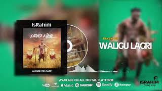 IsRahim Ft Fancy Gadam - Waligu Lagri ( Official Audio )