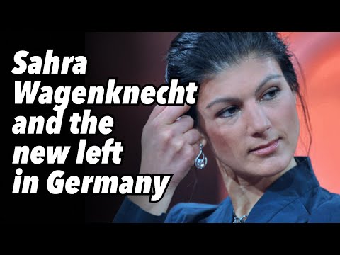 Sahra Wagenknecht and the new left in Germany