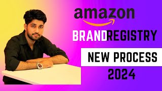 Amazon brand registry new process 2024 | How to do amazon brand registry 2024 #amazonbrandregistry