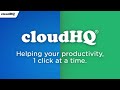 What is cloudHQ? Work productivity, at its finest!