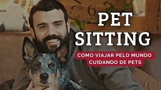 PET SITTING |  HOUSE SITTING | GUIA COMPLETO sobre como VIAJAR PELO MUNDO CUIDANDO DE PETS