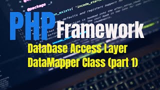 PHP MVC Framework Database Access Layer DataMapper Class part 1