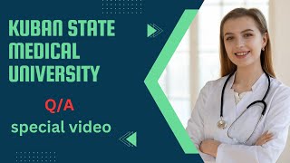 Kuban state medical university Q/A || special video || MBBS IN RUSSIA