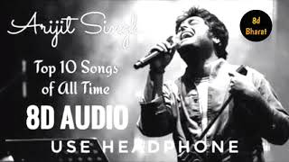 Top 10 Arijit Singh 8d Songs/Audio Hindi | 8d Bharat | Use Headphones 🎧