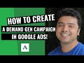 Learn How To Create A Demand Gen Campaign In Google Ads!