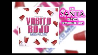 Uzielito Mix, Paulina Fuego & José Dolche - Vasito Rojo (DJ Santa Rosa Extended mix)