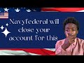 DON'T DO THIS NAVY FEDERAL WILL CLOSE DOWN YOUR ACCOUNT INSTANTLY!!!